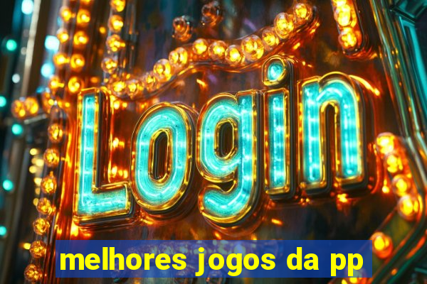 melhores jogos da pp